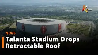 Why Talanta Stadium Will Not Feature a Retractable Roof