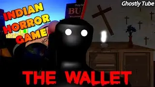 THE WALLET | Indian Indie Horror Game | Ghostly Tube