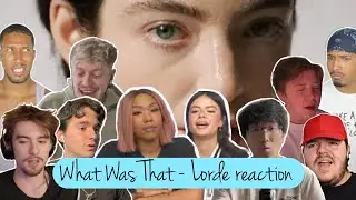 What Was That - Lorde (reaction compilations)