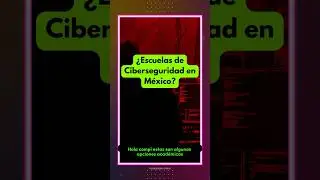 Estudiar #ciberseguridad  en M&eacute;xico 🇲🇽