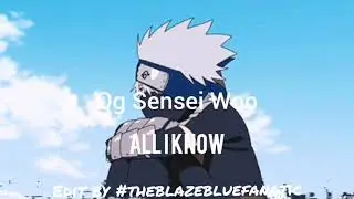 Og Sensei Woo - all I know (edit by #theblazebluefanatic)