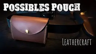 Making a leather possibles pouch | bushcraft leather projects