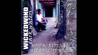 Hypocritical Hieroglyphics - Wickedwind feat  Connor Jerzy
