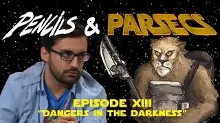 Pencils & Parsecs | 13 | Dangers in the Dark | Guest John Steven Rocha!