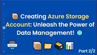📦 **Creating Azure Storage Account  Unleash the Power of Data Management ** Part  2/2  🌐