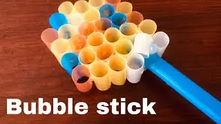 How to make bubble stick at home