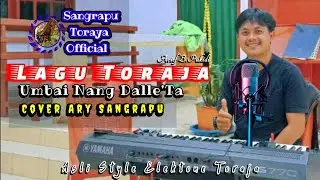 Lagu Toraja ✓ Umbai Nang dalle'ta / Ary Sangrapu