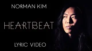 Norman Kim - Heartbeat (Lyric Video)