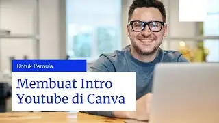 #63 Cara Membuat Intro Video Youtube di Canva