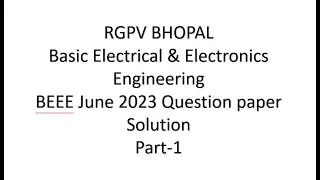 RGPV BEEE Question Paper (June 2023) Solution: Part 1
