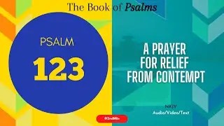 Psalm 123 (NKJV): A Prayer for Relief from Contempt and Scorn