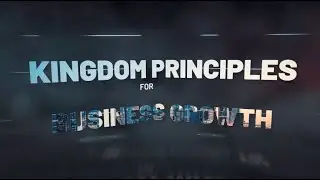 Kingdom Principles For Business and Revitalization