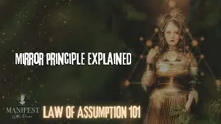Law of Assumption - Mirror Principle Explained