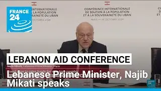 Lebanese Prime Minister, Najib Mikati speaks at Lebanon Aid Conference &bull; FRANCE 24 English