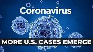 Coronavirus: China&rsquo;s Death Toll Rises - More U.S. Cases Emerge