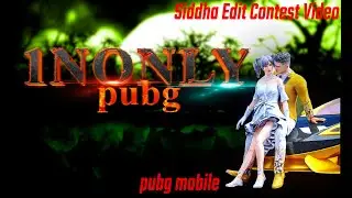 1NONLY-Dance Best Pubg mobile Velocity Edited Montage |Siddha Edit Contest|#siddhaEC @SiddhaGaming