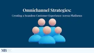 Omnichannel Strategies: Creating a Seamless Customer Experience Across Platforms