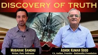 Discovery of Truth | Rational Decision Making Explained | Ashok Kumar Sood | The Mubarak Show Ep64