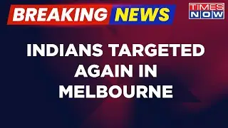 Breaking News | Indians Targeted Again In Melbourne, Australia | Pro-Khalistani Rally Turns Violent
