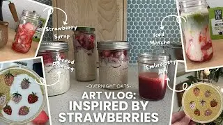 Making Art, Overnight Oats, Syrup for Matcha all inspired by strawberries