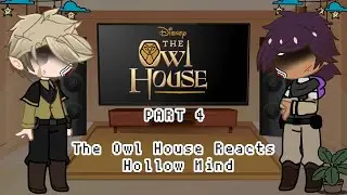 Owl House Reacts to Hollow Mind •Part 4• • GCRV • Links on Description.