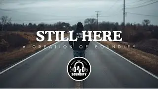 STILL HERE 🎧 &ndash; Emotional Soft Rap About Feeling Invisible | SOUNDIFY