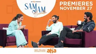 Sam Jam Ep 2 Streaming Now | Samantha Akkineni | Rana Daggubati, Nag Ashwin | An aha Original