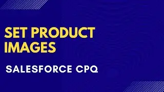 Use Product Images in Salesforce CPQ | Quote Line editor | Quote Templates