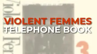 Violent Femmes - Telephone Book (Official Audio)