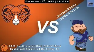 Tartan TV | 2025 South Jersey High School Girls Basketball | Overbrook @ Highland