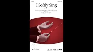 I Softly Sing (SSA Choir) - Music by Bruce W. Tippette