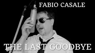 FABIO CASALE - THE LAST GOODBYE