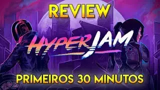 Review - Hyper Jam - Primeiros 30 minutos do game