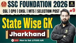 SSC Foundation 2026 | State Wise GK #9 | Jharkhand GK | Chetan Sir | Utkarsh SSC