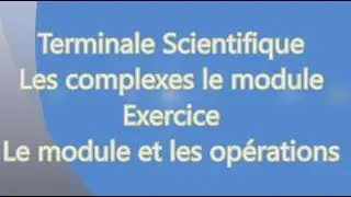 Terminale S - Complexe - le module -Ex30 partie 1 - applications des propri&eacute;t&eacute;s (1/3)