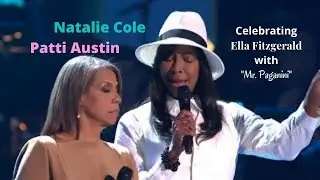 Natalie Cole & Patti Austin - Celebrating Ella Fitzgerald - Mr. Paganini