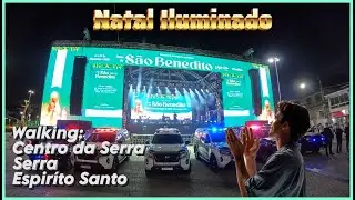 Walking Tour - Natal iluminado no Centro da Serra, cidade de Serra, estado do Esp&iacute;rito Santo.