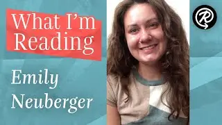 What I'm Reading: Emily Neuberger (author of A TENDER THING)