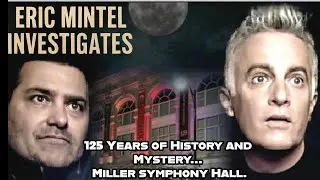 125 Years of History and Mystery at Miller Symphony Hall.