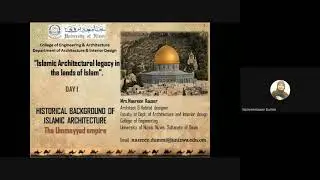 Islamic Architectural legacy in the lands of Islam Session 1 - Ar  Nasreen Kausar, Oman