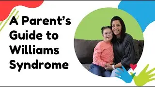 A Parent's Guide to Williams Syndrome