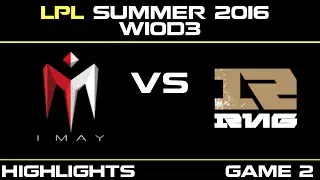 IM vs RNG Game 2 Highlights Tencent LPL Summer 2016 W10D3 I May vs Royal Never Give Up   RNG vs IM
