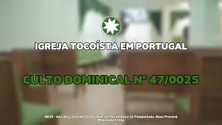 CULTO DOMINICAL Nº 47 - 23 / NOVEMBRO  / 2025