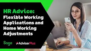 Sage (UK): HR Advice - Flexible Working Applications and Home Working Adjustments