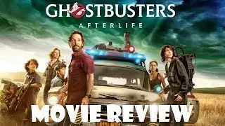 Ghostbusters: Afterlife - Movie Review (Non Spoiler)