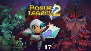Cross Bows and Darkness - Rogue Legacy 2 Episode 47