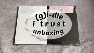 🍄 (g)i-dle i trust unboxing (repost)🍄