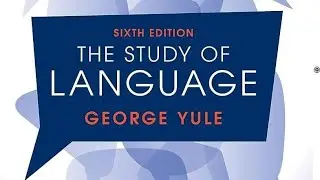 The Origins of Language by George Yule_ Explained by A. Kh. A. S.