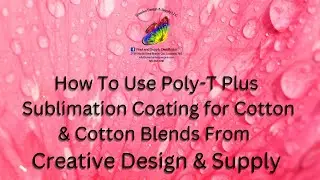 How To Use Poly-T Plus: Sublimation Coating for Cotton & Cotton Blends From Creative Design & Supply