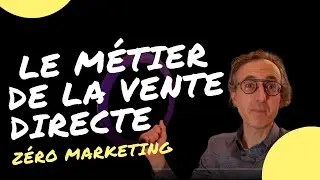 Le m&eacute;tier de la vente directe et en r&eacute;seau